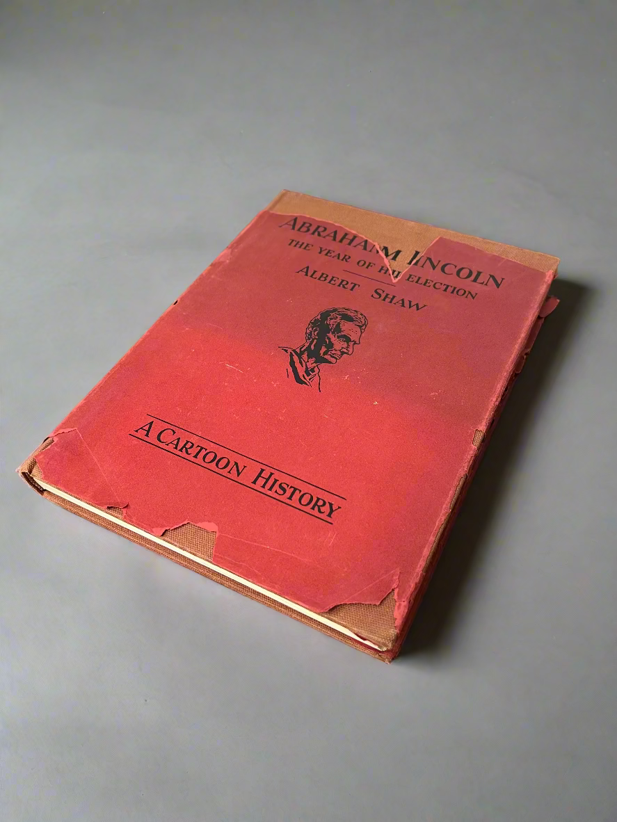 "Abraham Lincoln, The Year of His Election" by Albert Shaw.